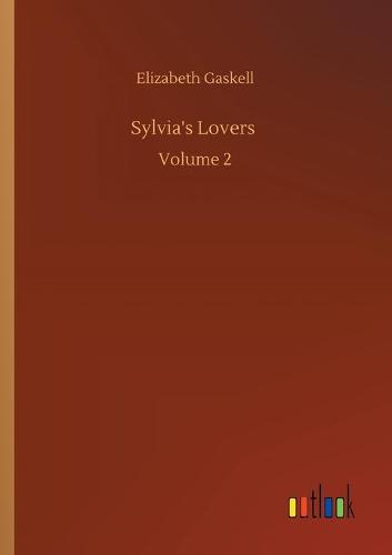 Sylvia's Lovers: Volume 2 (Paperback)