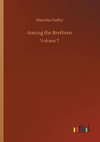 Among the Brethren: Volume 7 (Paperback)