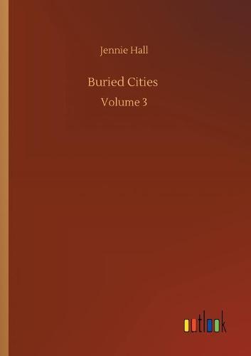 Buried Cities: Volume 3 (Paperback)