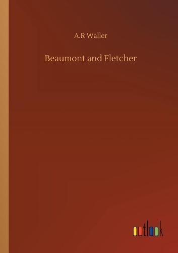 Beaumont and Fletcher (Paperback)
