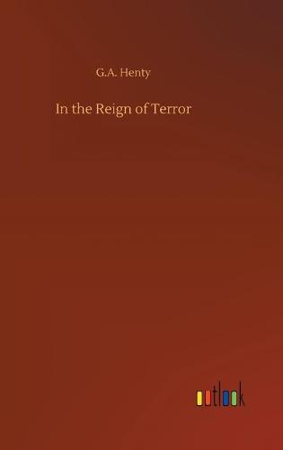 In the Reign of Terror (Hardback)