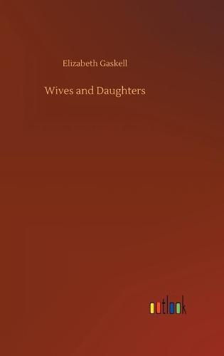 Wives and Daughters (Hardback)