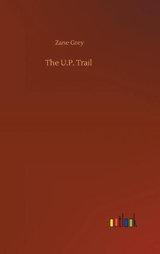 The U.P. Trail (Hardback)