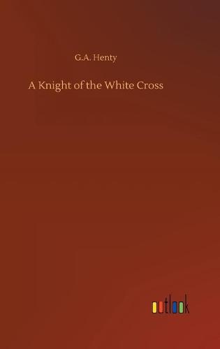 A Knight of the White Cross (Hardback)