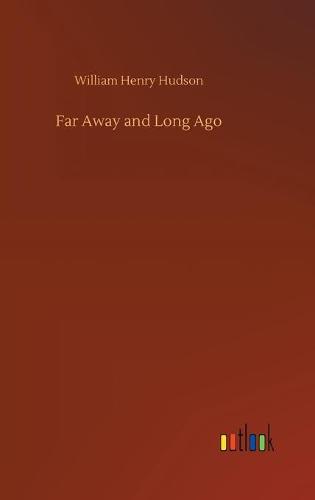 Far Away and Long Ago (Hardback)