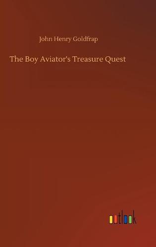The Boy Aviator's Treasure Quest (Hardback)