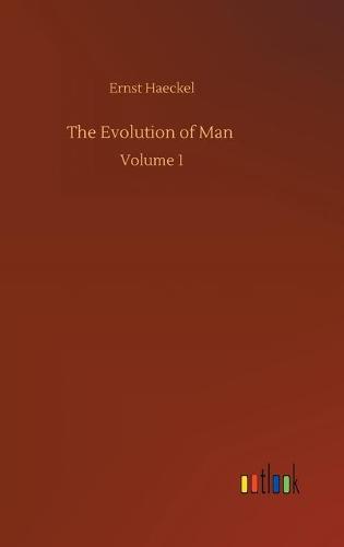 The Evolution of Man: Volume 1 (Hardback)