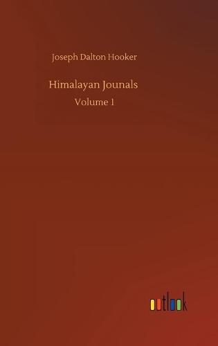 Himalayan Jounals: Volume 1 (Hardback)