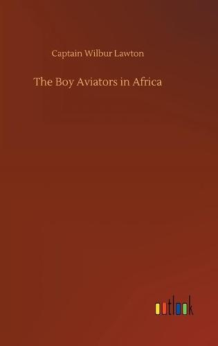 The Boy Aviators in Africa (Hardback)