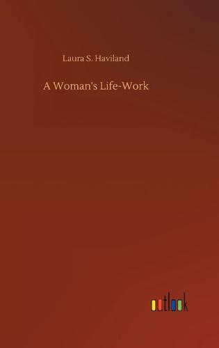A Woman's Life-Work (Hardback)