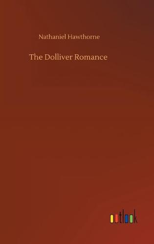 The Dolliver Romance (Hardback)