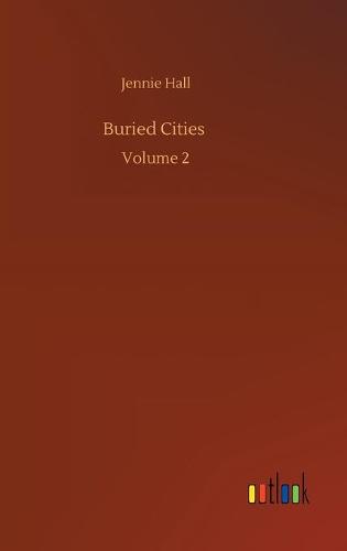Buried Cities: Volume 2 (Hardback)