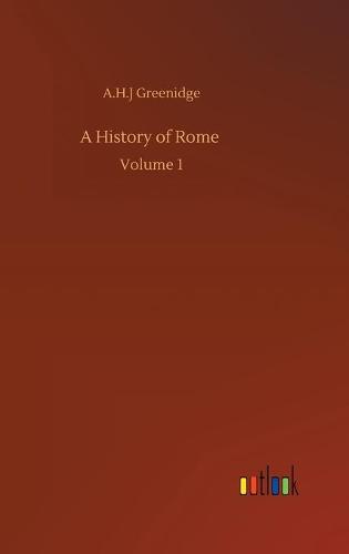 A History of Rome: Volume 1 (Hardback)
