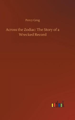 Across the Zodiac: The Story of a Wrecked Record (Hardback)