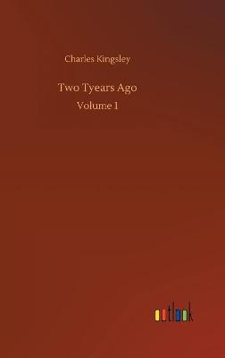 Two Tyears Ago: Volume 1 (Hardback)
