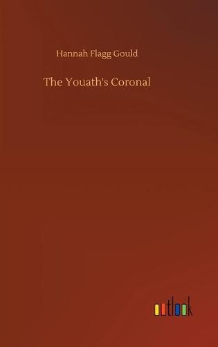 The Youath's Coronal (Hardback)