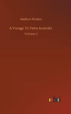 A Voyage To Terra Australis: Volume 2 (Hardback)