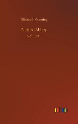 Barford Abbey: Volume 1 (Hardback)