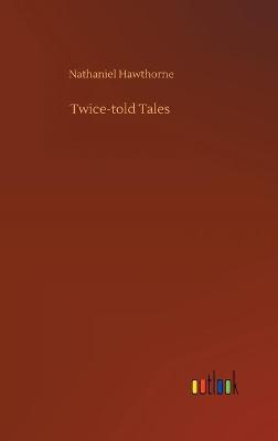 Twice-told Tales (Hardback)