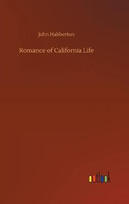 Romance of California Life (Hardback)