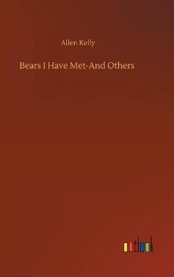 Bears I Have Met-And Others (Hardback)