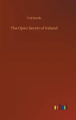 The Open Secret of Ireland (Hardback)