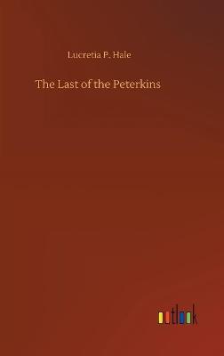The Last of the Peterkins (Hardback)