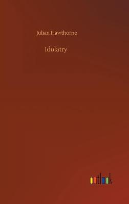 Idolatry (Hardback)