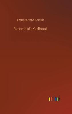 Records of a Girlhood (Hardback)
