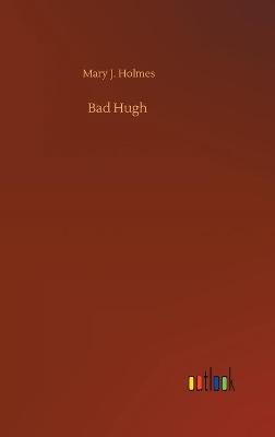 Bad Hugh (Hardback)