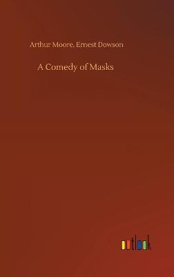 A Comedy of Masks (Hardback)