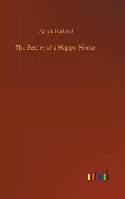 The Secret of a Happy Home (Hardback)