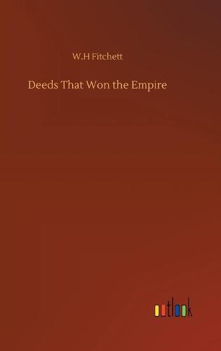 Deeds That Won the Empire (Hardback)
