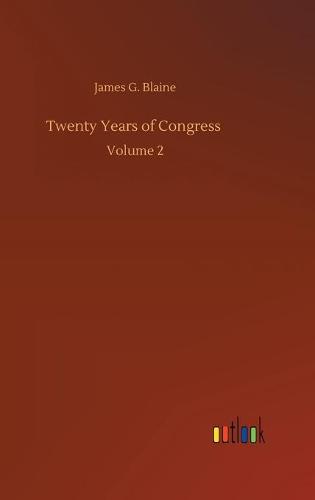 Twenty Years of Congress: Volume 2 (Hardback)