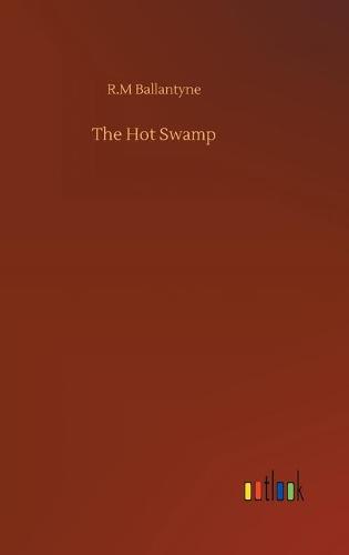 The Hot Swamp (Hardback)