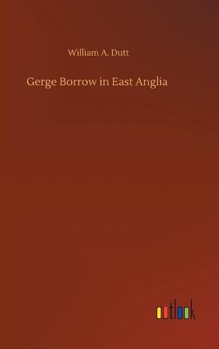 Gerge Borrow in East Anglia (Hardback)