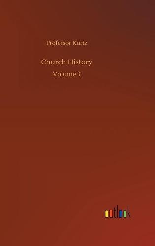 Church History: Volume 3 (Hardback)