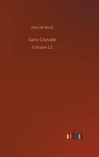 Sans-Cravate: Volume 1,2 (Hardback)