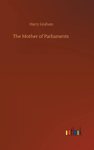 The Mother of Parliaments (Hardback)