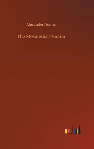 The Mesmerist's Victim (Hardback)