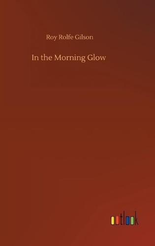 In the Morning Glow (Hardback)