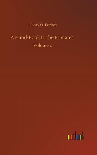 A Hand-Book to the Primates: Volume 2 (Hardback)