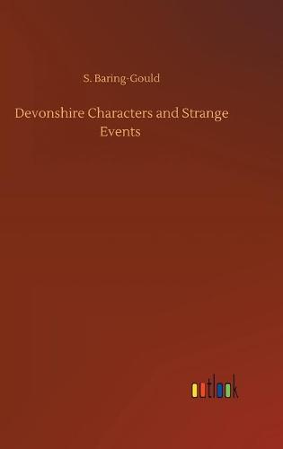 Devonshire Characters and Strange Events (Hardback)