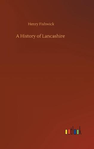 A History of Lancashire (Hardback)