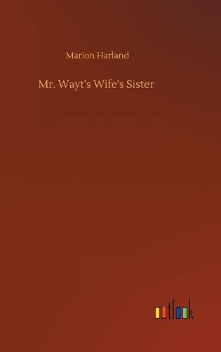 Mr. Wayt's Wife's Sister (Hardback)