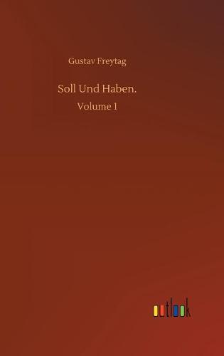 Soll Und Haben.: Volume 1 (Hardback)