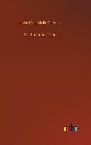 Traitor and True (Hardback)