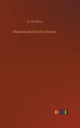 Maxims and Instructions (Hardback)