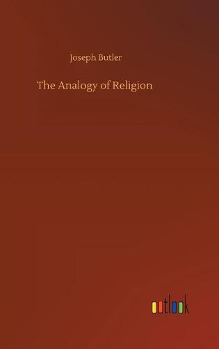 The Analogy of Religion (Hardback)
