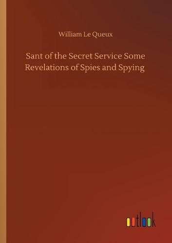 Sant of the Secret Service Some Revelations of Spies and Spying (Paperback)